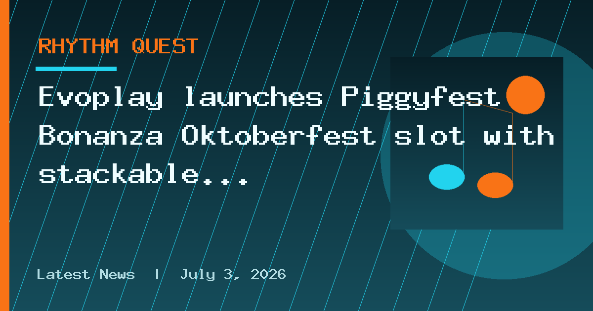 Evoplay launches Piggyfest Bonanza Oktoberfest slot with stackable bonus