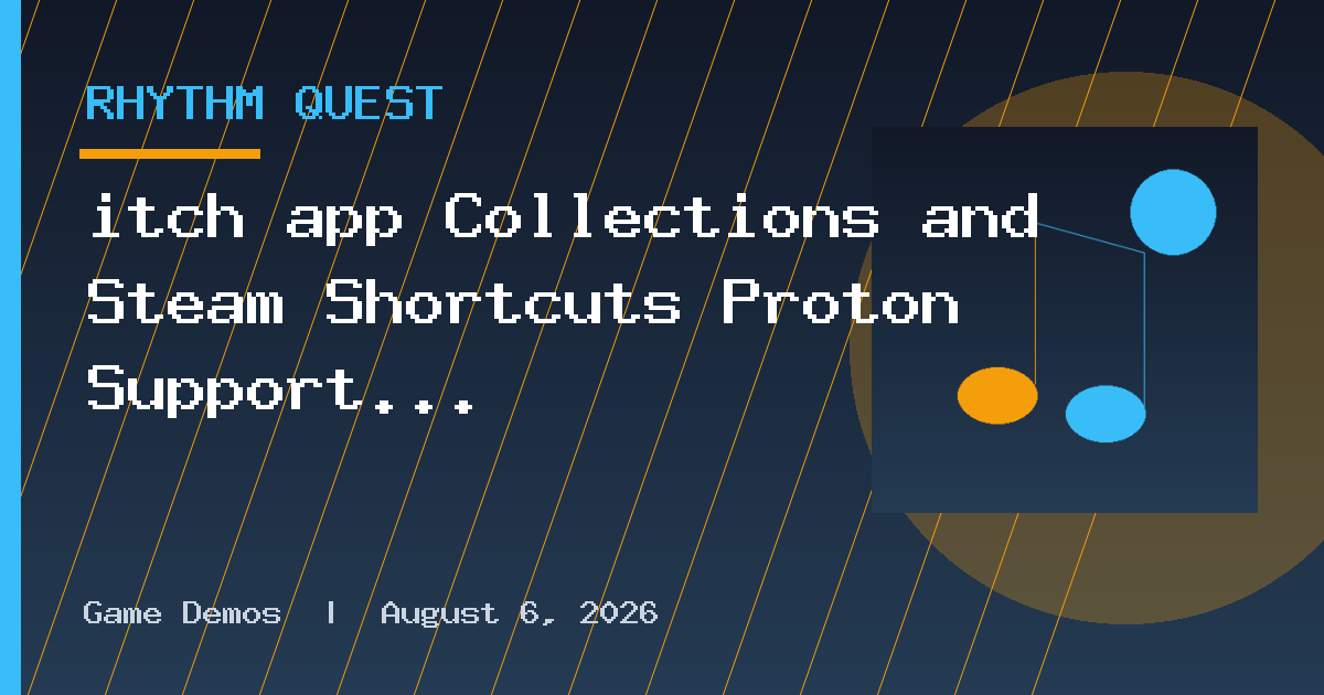 itch app Collections and Steam Shortcuts Proton Support
