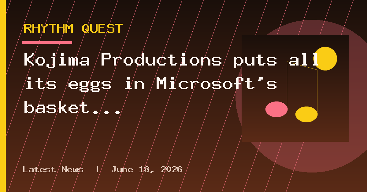 Kojima Productions puts all its eggs in Microsoft’s basket as the latter takes