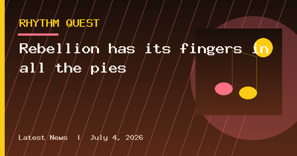 Rebellion has its fingers in all the pies
