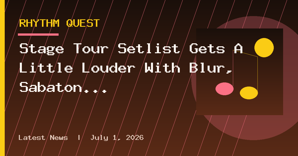 Stage Tour Setlist Gets A Little Louder With Blur, Sabaton And Powerman 5000