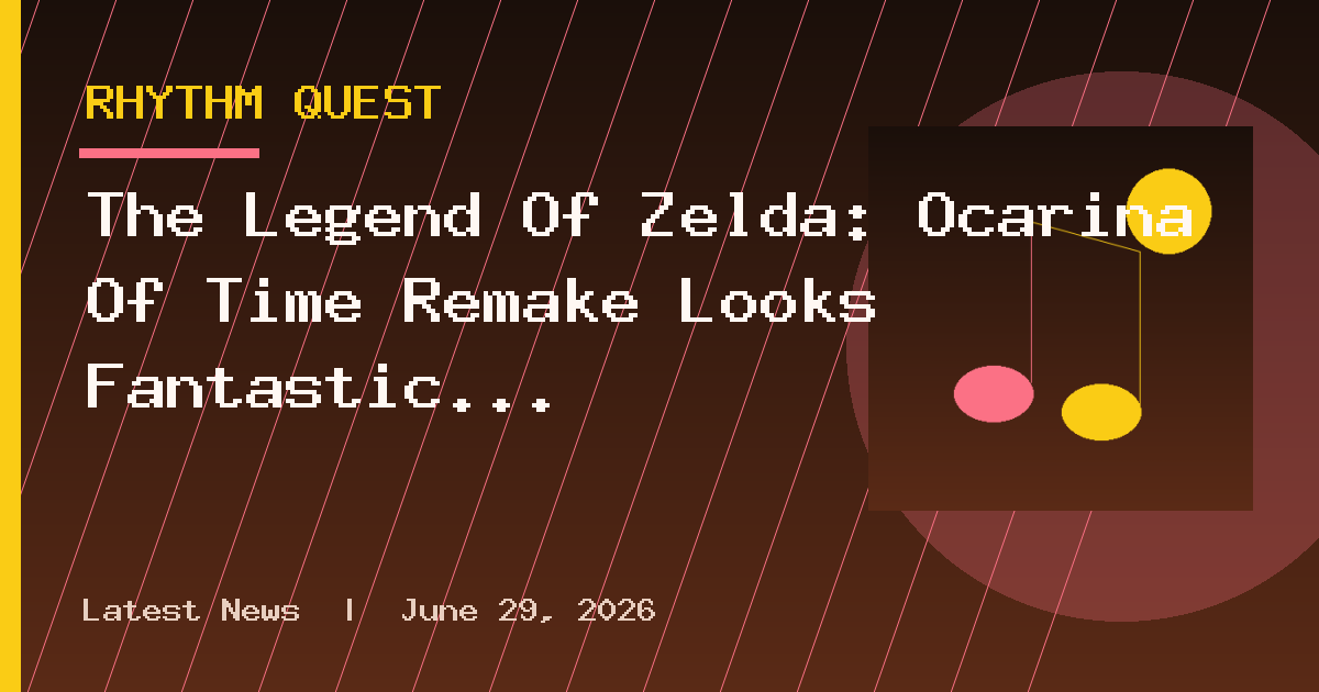 The Legend Of Zelda: Ocarina Of Time Remake Looks Fantastic In First Gameplay